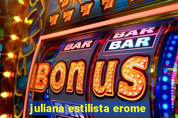 juliana estilista erome